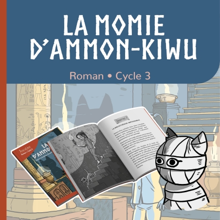 La Momie d’Ammon Kiwù – Développer la compréhension en lecture – CM1 – Roman pédagogique – JOCATOP La Momie d’Ammon Kiwù – Développer la compréhension en lecture – CM1 – Roman pédagogique – JOCATOP