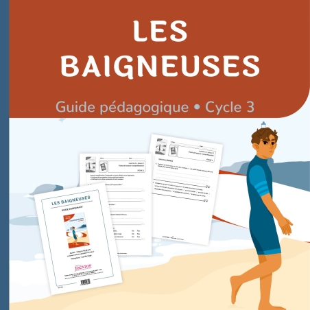 Les Baigneuses – Compréhension et lecture littéraire – CM1 & CM2 – Dossier pédagogique – JOCATOP Les Baigneuses – Compréhension et lecture littéraire – CM1 & CM2 – Dossier pédagogique – JOCATOP