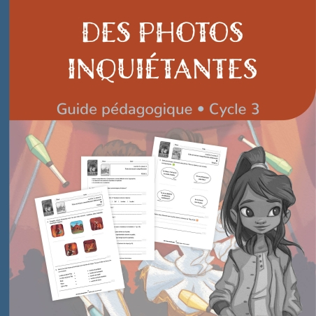 Des photos inquiétantes – Compréhension et étude littéraire – CM1/CM2 – Dossier pédagogique – JOCATOP Des photos inquiétantes – Compréhension et étude littéraire – CM1/CM2 – Dossier pédagogique – JOCATOP
