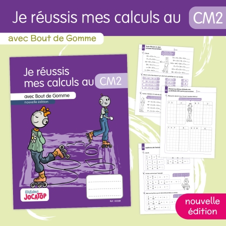 Calculs – Mathématiques – niveau CM2 – Cahier d’exercices « Je réussis mes calculs » – Jocatop