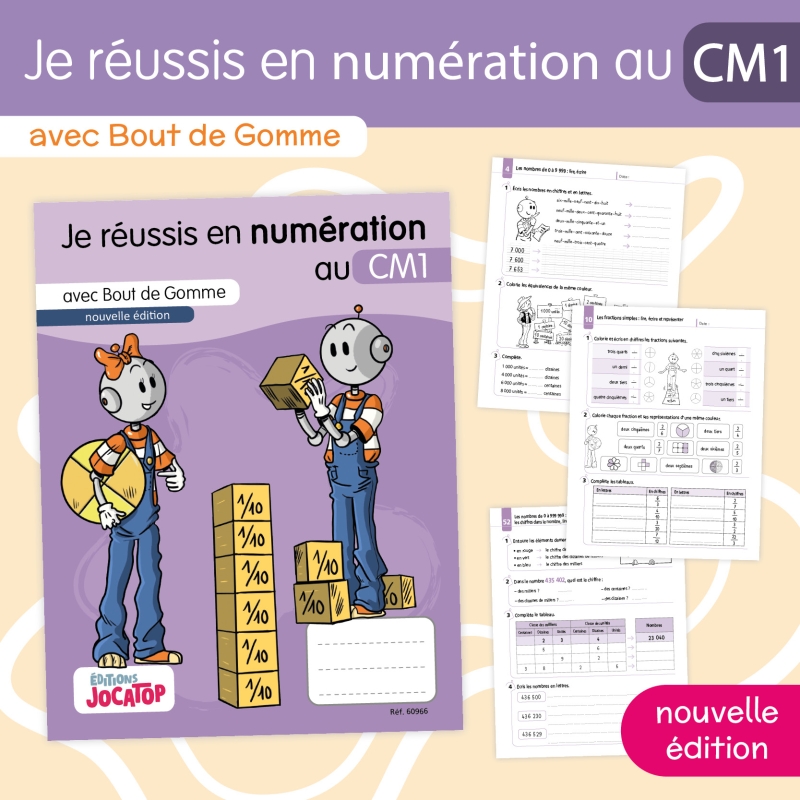 Numération – Mathématiques CM1 – Cahier d’exercices Je réussis en numération avec Bout de Gomme – JOCATOP
