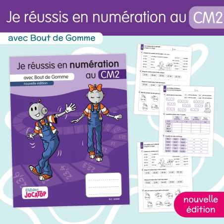 Numération et nombres – Mathématiques CM2 – Cahier Bout de Gomme – JOCATOP