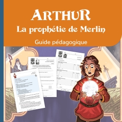 Arthur - La prophétie de Merlin - Ensemble pédagogique, dossier et compétences - CM1/CM2