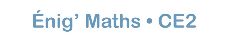 Enig'Maths CE2 - Résolution de problèmes au CE2