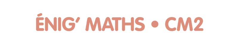 Enig'Maths CM2 - Résolution de problèmes au CM2